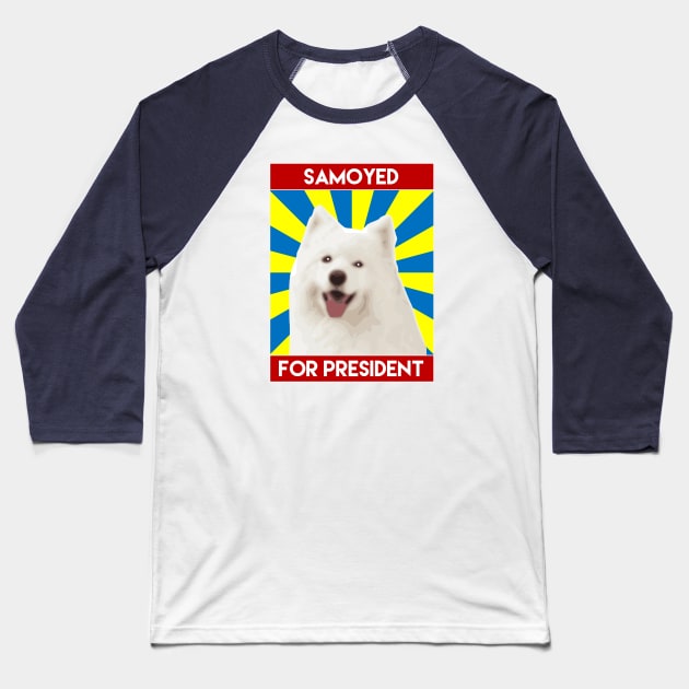 Samoyed For President Baseball T-Shirt by inotyler